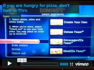 If you are hungry for pizza, don't turn to TiVo
