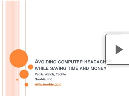 Avoiding computer headache while saving time and money
