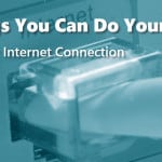 8 things you can do yourself to fix your Internet connection