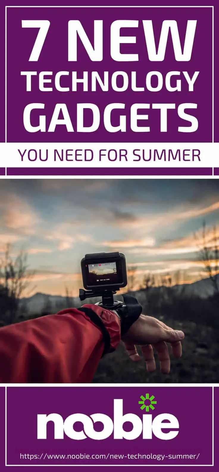 Pinterest Placard | 7 New Technology Gadgets You Need For Summer