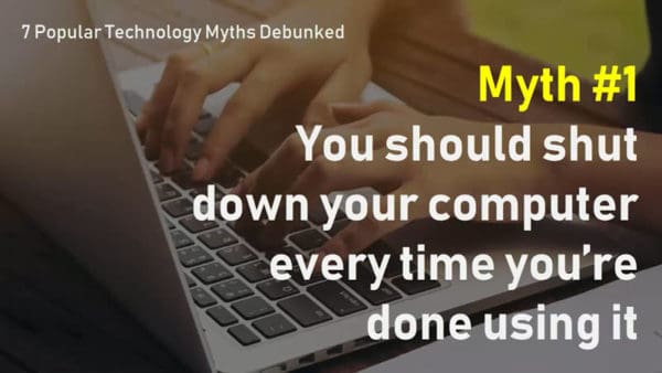 7 popular technology myths debunked