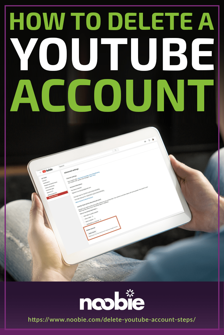 How To Delete A YouTube Account In 7 Steps | https://noobie.com/delete-youtube-account-steps/