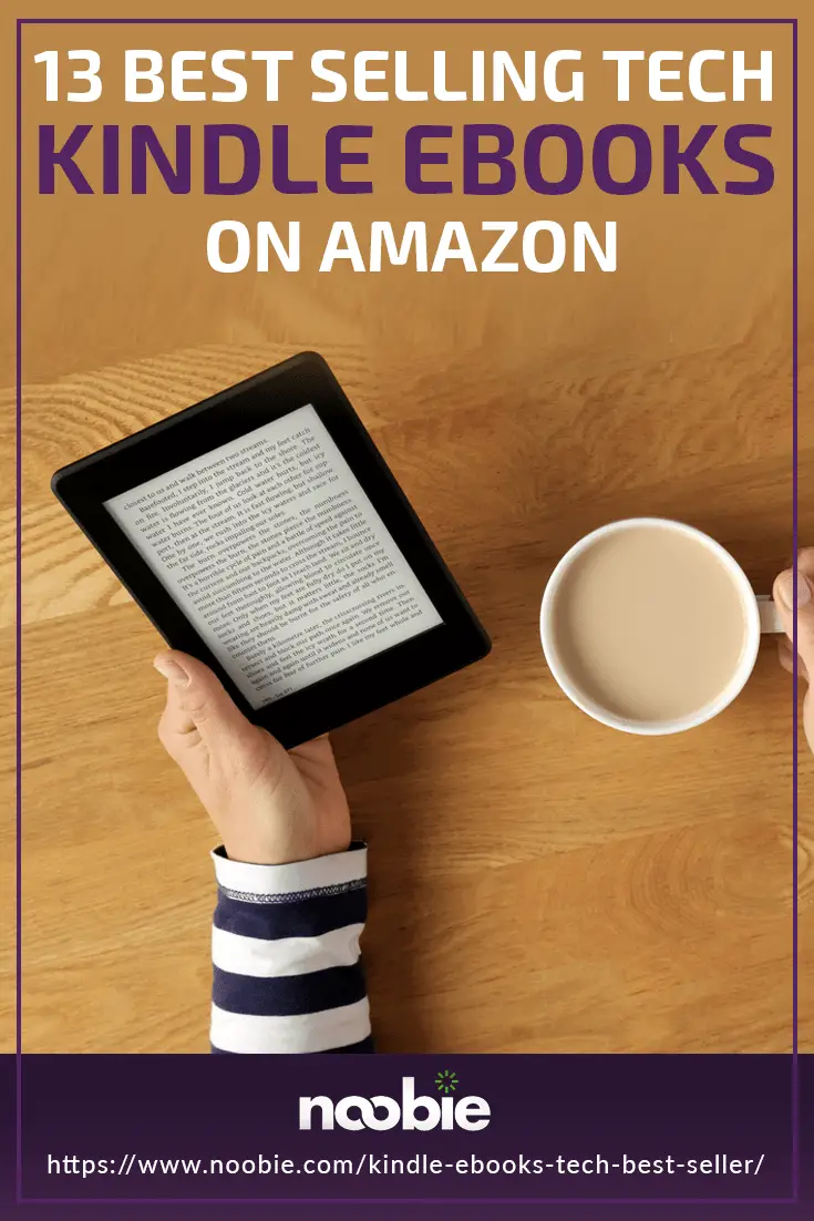 13 Amazon's Best Selling Tech Kindle eBooks | https://noobie.com/kindle-ebooks-tech-best-seller/