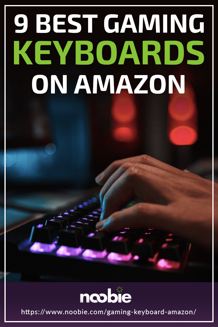 Gaming Keyboard | 9 Best Gaming Keyboards On Amazon | https://noobie.com/gaming-keyboard-amazon/
