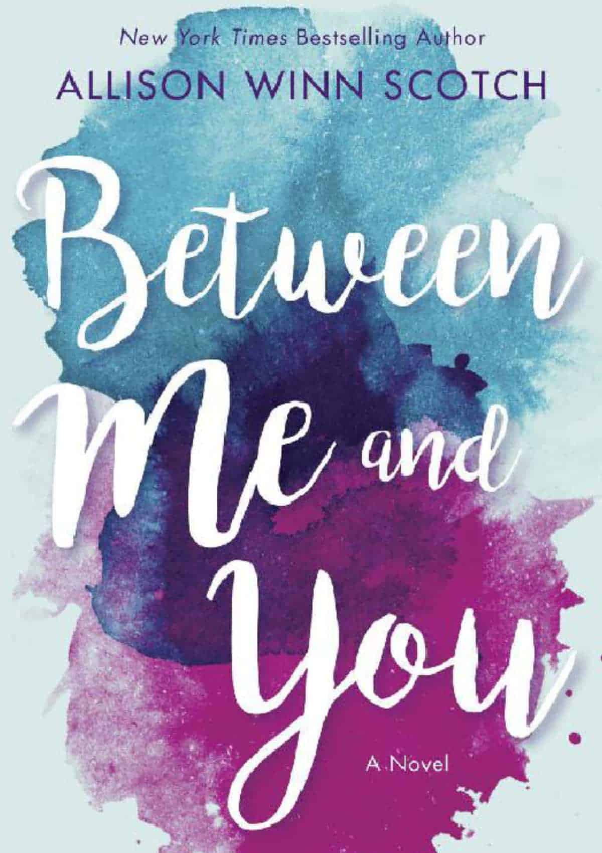 Your Engaged Cousin: Between Me and You by Allison Winn Scotch | Top Kindle Books of 2018 | Gift Ideas For Each Member of the Family