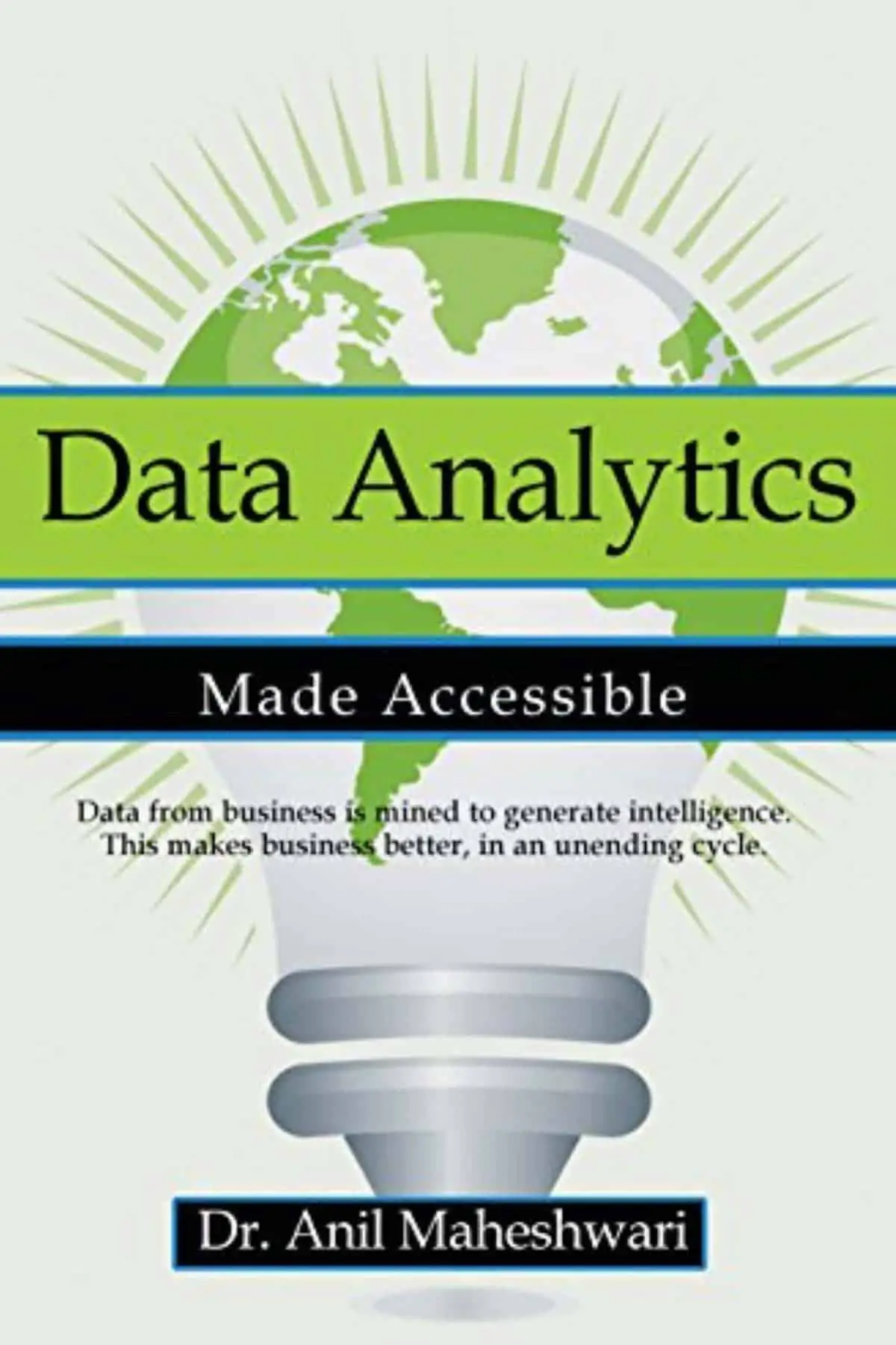 Data Analytics Made Accessible by Anil Maheshwari ($9.99) | Amazon's Best Selling Tech Kindle eBooks
