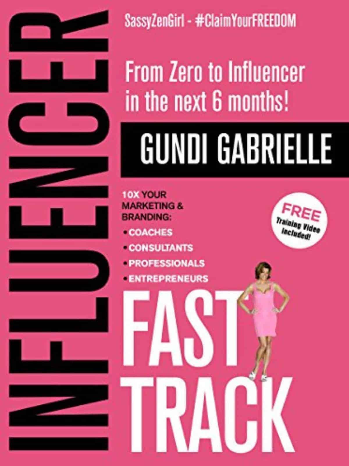 Influencer Fast Track by Gundi Gabrielle ($2.99) | Amazon's Best Selling Tech Kindle eBooks