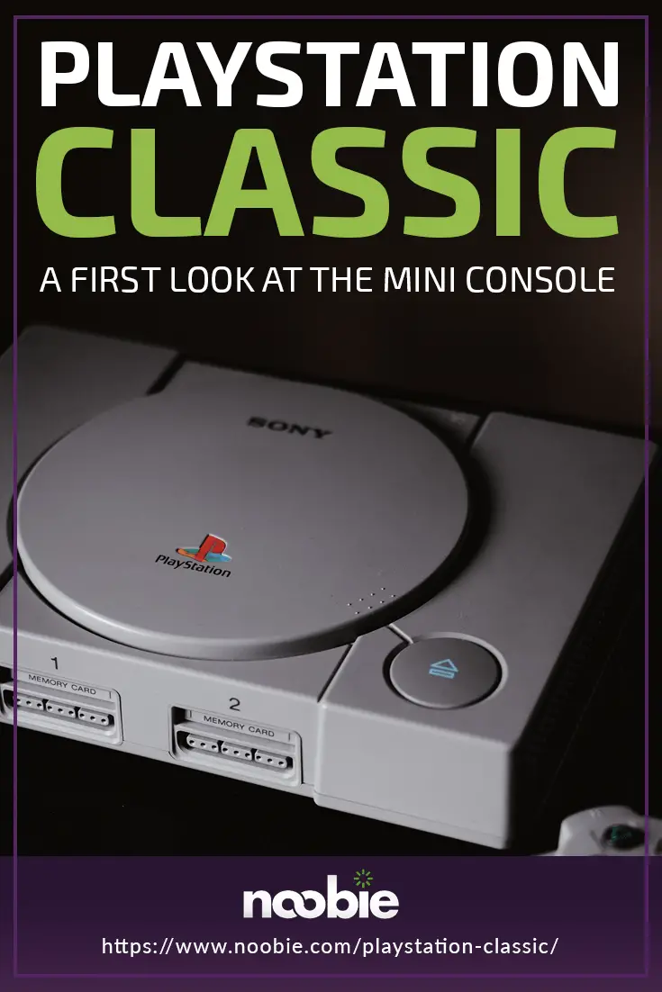 PlayStation Classic | A First Look At The PlayStation Mini Console | https://noobie.com/playstation-classic/