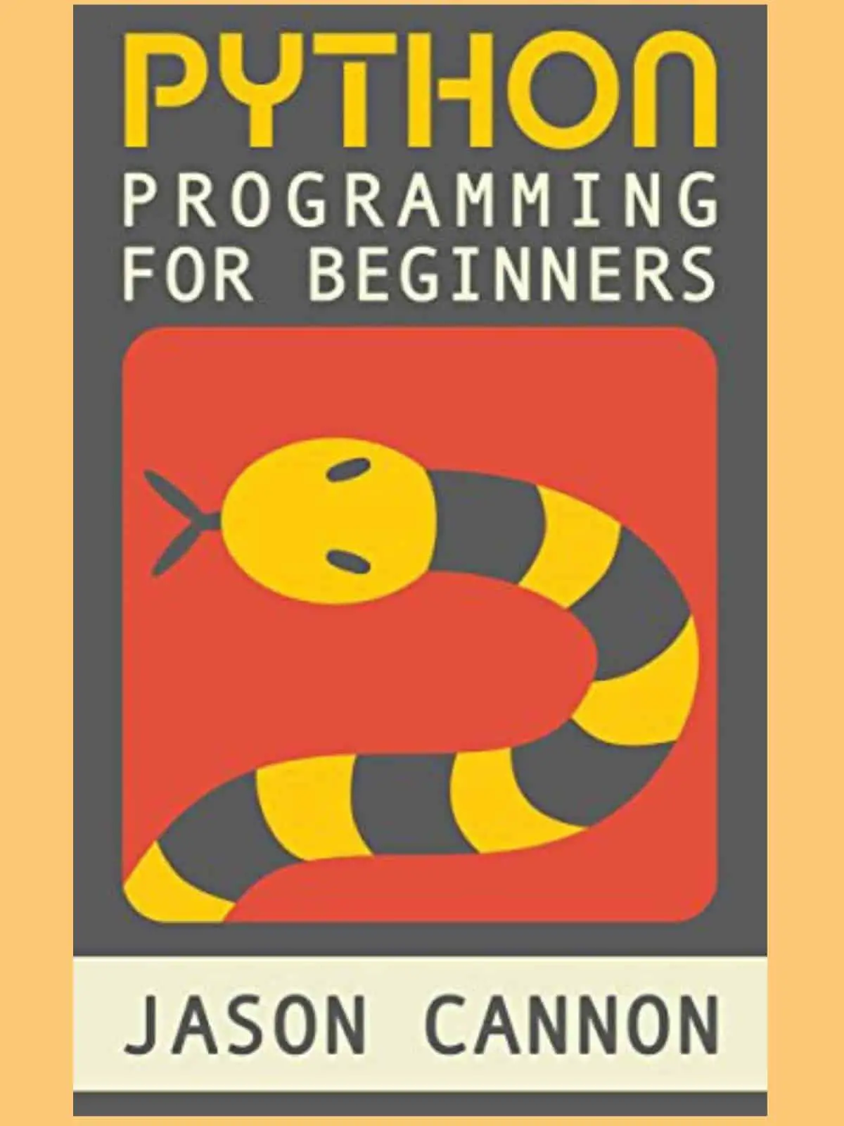 Python Programming For Beginners by Jason Cannon ($2.99) | Amazon's Best Selling Tech Kindle eBooks