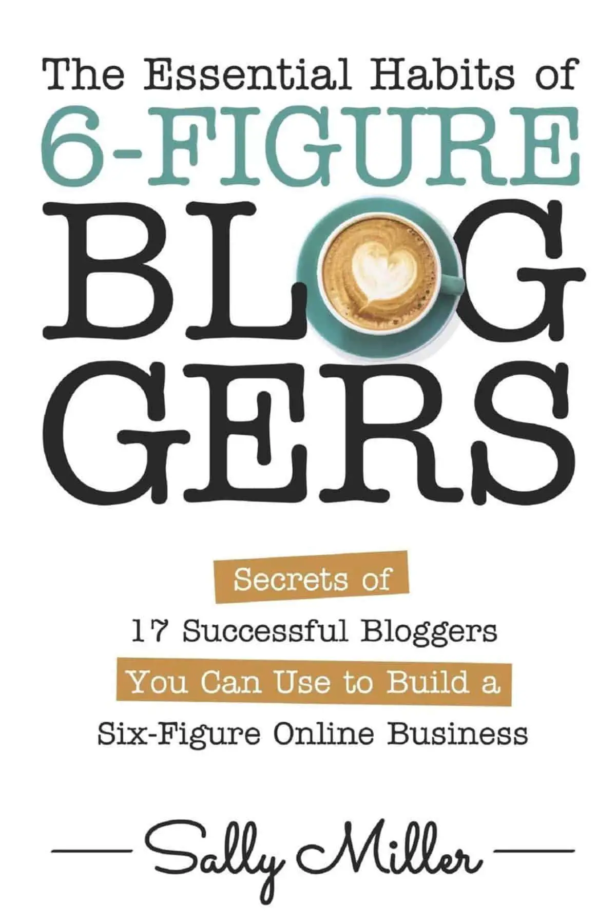 The Essential Habits Of 6-Figure Bloggers by Sally Miller ($9.99) | Amazon's Best Selling Tech Kindle eBooks