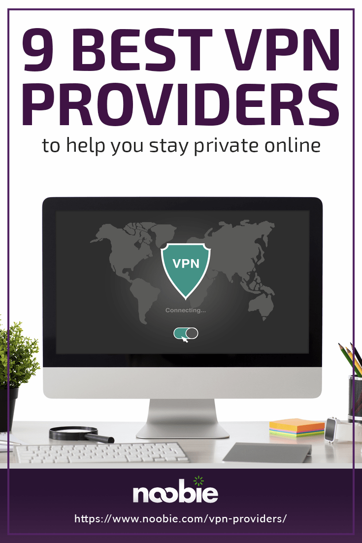 9 Best VPN Providers | https://noobie.com/vpn-providers/