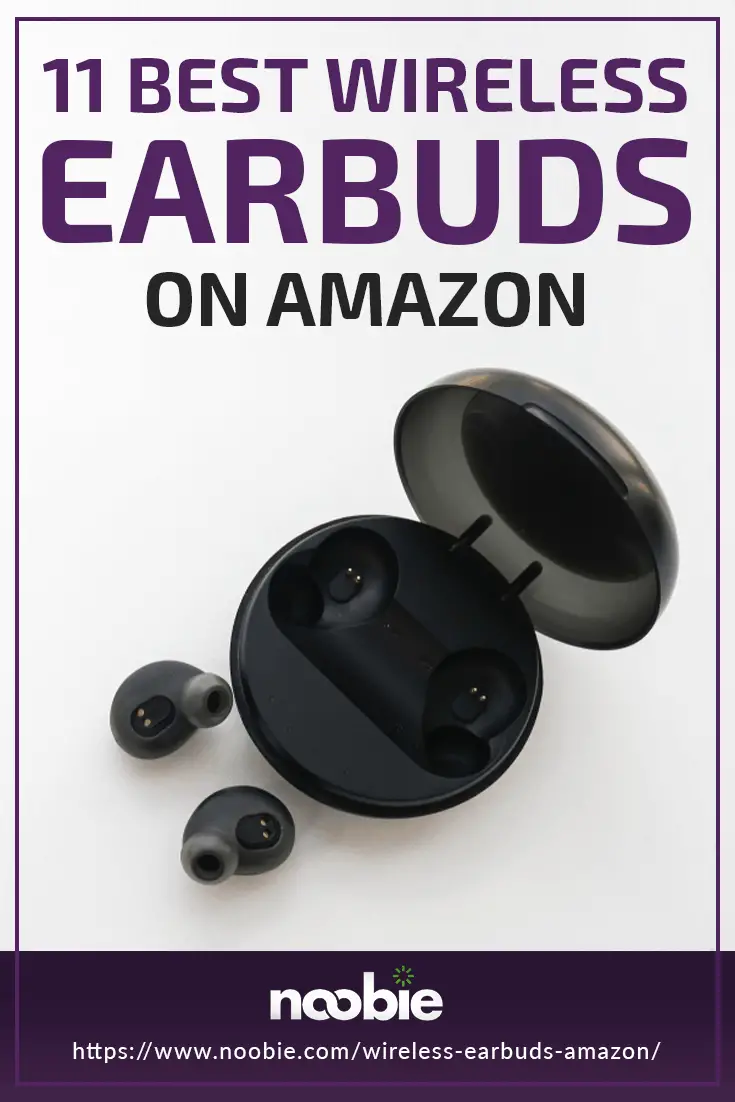 11 Best Wireless Earbuds On Amazon | https://noobie.com/wireless-earbuds-amazon/