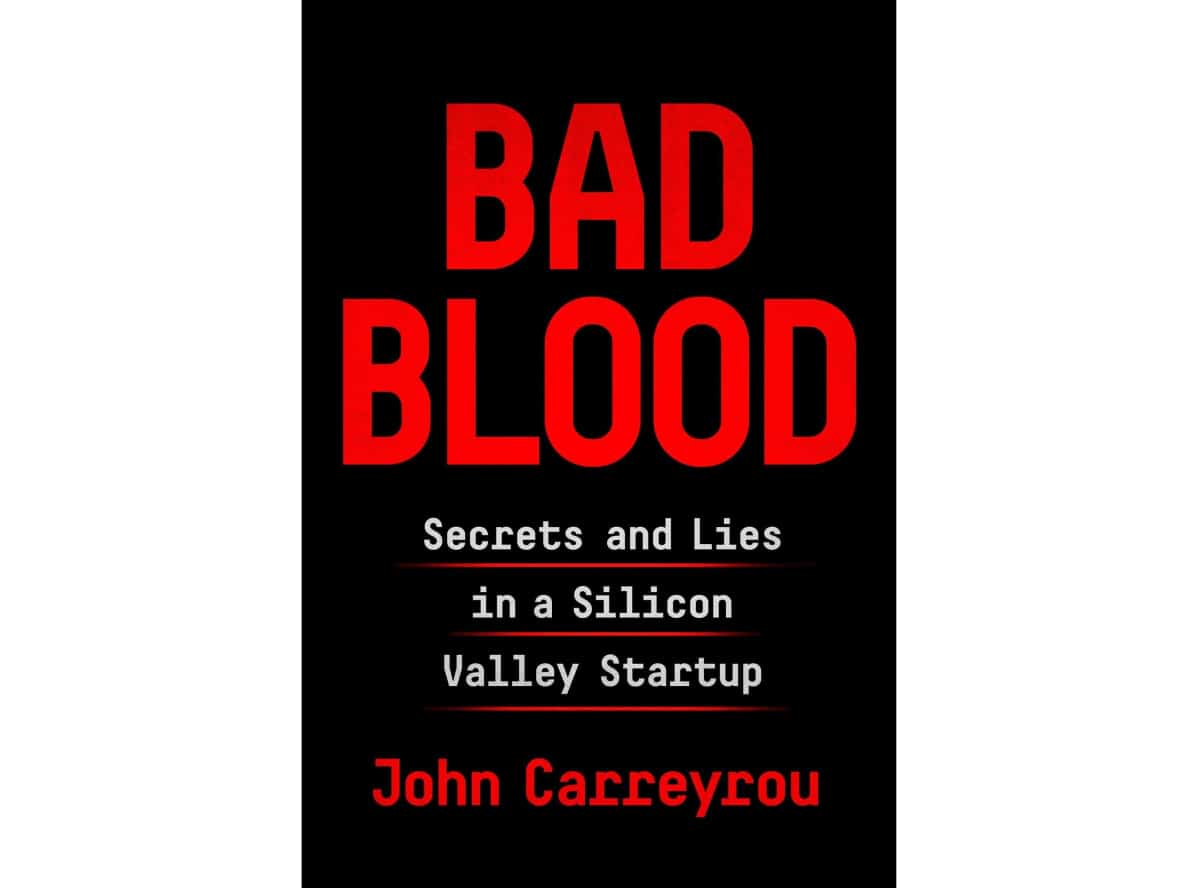 Bad Blood: Secrets and Lies in a Silicon Valley Startup By John Carreyrou | Kindle Unlimited Best Reads Of All Time