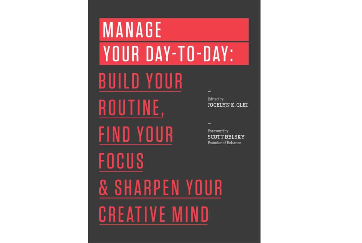 Manage Your Day-To-Day: Build Your Routine, Find Your Focus, and Sharpen Your Creative Mind by Jocelyn K. Glei | Kindle Unlimited Best Reads Of All Time
