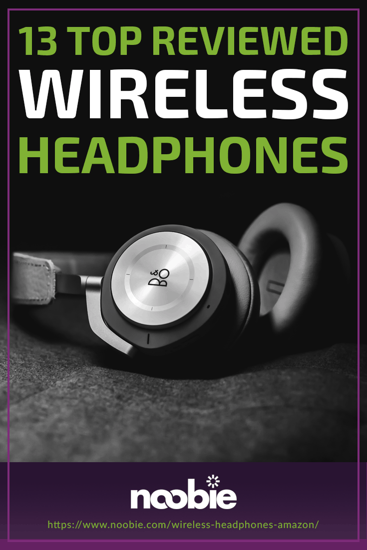 13 Top Reviewed Wireless Headphones on Amazon https://noobie.com/wireless-headphones-amazon/