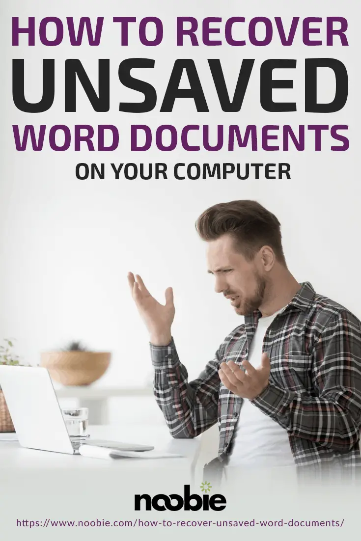How To Recover Unsaved Word Documents On Your Computer https://noobie.com/how-to-recover-unsaved-word-documents/